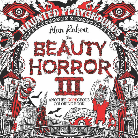 Beauty Of Horror Coloring Book Volume 03 Haunted Playgrounds
